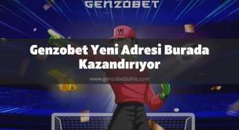 Genzobet Yeni Adresi Burada Kazandırıyor